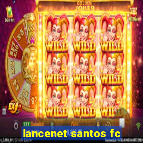 lancenet santos fc